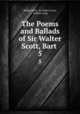 The Poems and Ballads of Sir Walter Scott, Bart .. 5, Walter Scott, Sir Walter Scott, Andrew Lang 