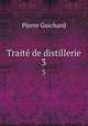 Trait de distillerie. 3, Pierre Guichard 