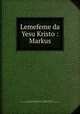 Lemefeme da Yesu Kristo : Markus, Niels Hoegh Bronnum 