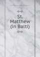 St. Matthew (in Balti), British and Foreign Bible Society,Massachusetts Bible Society 