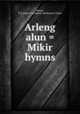 Arleng alun = Mikir hymns, Moore, P. E,American Baptist Missionary Union 