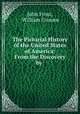 The Pictorial History of the United States of America: From the Discovery by ., John Frost, William Croome 