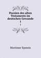 Poesien des alten Testaments im deutschen Gewande. 1, Mortimer Epstein 