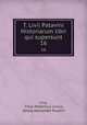 T. Livii Patavini Historiarum libri qui supersunt. 16, Livy, Titus Patavinus Livius, Georg Alexander Ruperti 