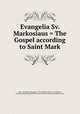 Evangelia Sv. Markosiaus = The Gospel according to Saint Mark, Reza, Liudvikas Gediminas, 1776-1840,Trowitzsch & Son (Berlin, Germany),Massachusetts Bible Society,British and Foreign Bible Society 