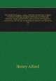 The Greek Testament : with a critically revised text, a digest of various readings, marginal references to verbal and idiomatic usage, prolegomena, and a critical and exegetical commentary, for the use of theological students and ministers. V.4, Alford, Henry 