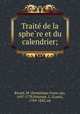 Traite? de la sphe?re et du calendrier;, Dominique Francois Rivard 