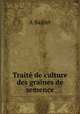 Traite de culture des graines de semence, A. Baillet 