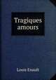 Tragiques amours, Louis Enault 
