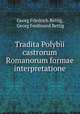 Tradita Polybii castrorum Romanorum formae interpretatione, Georg Friedrich Rettig, Georg Ferdinand Rettig 
