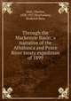 Through the Mackenzie Basin; a narrative of the Athabasca and Peace River treaty expedition of 1899, Mair, Charles, 1838-1927,MacFarlane, Roderick Ross 