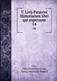 T. Livii Patavini Historiarum libri qui supersunt. 14, Livy, Titus Patavinus Livius, Georg Alexander Ruperti 