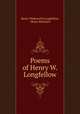 Poems of Henry W. Longfellow, Henry Wadsworth Longfellow, Henry Ketcham 