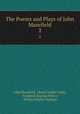 The Poems and Plays of John Masefield. 2, John Masefield, Henry Seidel Canby, Frederick Erastus Pierce, Willard Higley Durham 