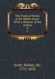 The Poetical Works of Sir Walter Scott: With a Memoir of the Author. 8, Scott, Walter, Sir, 1771-1832 