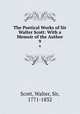 The Poetical Works of Sir Walter Scott: With a Memoir of the Author. 9, Scott, Walter, Sir, 1771-1832 