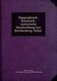 Topgraphisch-historisch-statistische Beschreibung von Reichenberg: Nebst ., Karl Czoernig, Karl Freiherr Czoernig von Czernhausen 