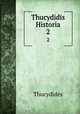Thucydidis Historia. 2, Thucydides 
