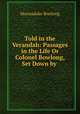 Told in the Verandah: Passages in the Life Or Colonel Bowlong, Set Down by ., Marmaduke Bowlong 