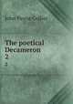 The poetical Decameron. 2, John Payne Collier 