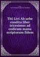 Titi Livi Ab urbe condita liber tricesimus ad codicum manu scriptorum fidem, Livy, Karl Friedrich Siegmund Alschefski 