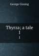 Thyrza; a tale. 1, Gissing, George, 1857-1903 