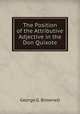 The Position of the Attributive Adjective in the Don Quixote, George G. Brownell 