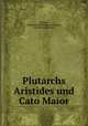 Plutarchs Aristides und Cato Maior, Plutarch, Karl Heinrich Ferdinand Sintenis, Carl Heinrich Sintenis 
