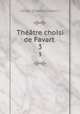 Thtre choisi de Favart .. 3, Favart (Charles-Simon ) 