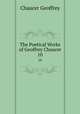 The Poetical Works of Geoffrey Chaucer. 10, Chaucer Geoffrey 