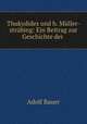 Thukydides und h. Muller-strubing: Ein Beitrag zur Geschichte der ., Adolf Bauer 