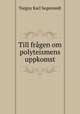 Till fragen om polyteismens uppkomst, Torgny Karl Segerstedt 