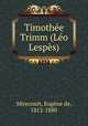 Timothee Trimm (Leo Lespes), Eugene de Mirecourt 