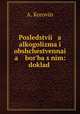 Последствия алкоголизма и общественная борьба с ним: доклад, A. Korovin 