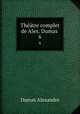 Thtre complet de Alex. Dumas . 6, Александр Дюма 