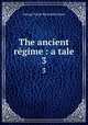 The ancient rgime : a tale. 3, G. P. James 