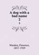 A dog with a bad name. 2, Warden, Florence, 1857-1929 