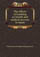 The effects of bombing on health and medical services in Japan, United States Strategic Bombing Survey 