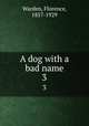 A dog with a bad name. 3, Warden, Florence, 1857-1929 