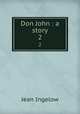 Don John : a story. 2, Ingelow Jean 