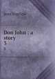 Don John : a story. 3, Ingelow Jean 