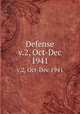 Defense. v.2, Oct-Dec 1941, United States. National Defense Advisory Commission,United States. Office for Emergency Management 