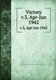 Victory. v.3, Apr-Jun 1942, United States. Office for Emergency Management,United States. Office of War Information 