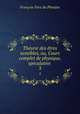 Theorie des etres sensibles, ou, Cours complet de physique, speculative ., Francois Para du Phanjas 
