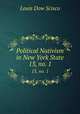 Political Nativism in New York State. 13, no. 1, Louis Dow Scisco 
