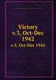 Victory. v.3, Oct-Dec 1942, United States. Office for Emergency Management,United States. Office of War Information 