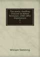 The poets: Geoffrey Chaucer to Alfred Tennyson, 1340-1892: impressions. 1, William Stebbing 