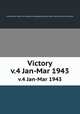Victory. v.4 Jan-Mar 1943, United States. Office for Emergency Management,United States. Office of War Information 