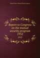 Report to Congress on the mutual security program. 1952, United States. Mutual Security Agency 