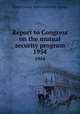 Report to Congress on the mutual security program. 1954, United States. Mutual Security Agency 
